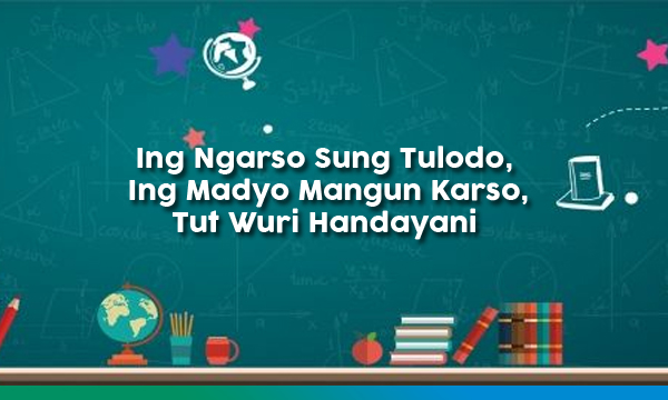 Ing Ngarso Sung Tulodo Ing Madyo Mangun Karso Tut Wuri Handayani