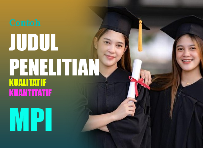 Contoh Judul Penelitian Kuantitatif dan Kualitatif Jurusan MPI