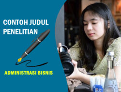 Contoh Judul Proposal Penelitian Administrasi Bisnis Terbaru