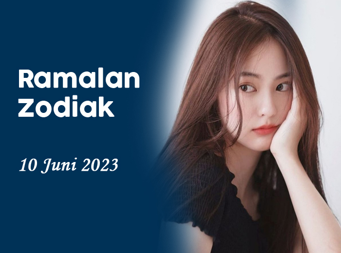 Ramalan Zodiak Sabtu, 10 Juni 2023