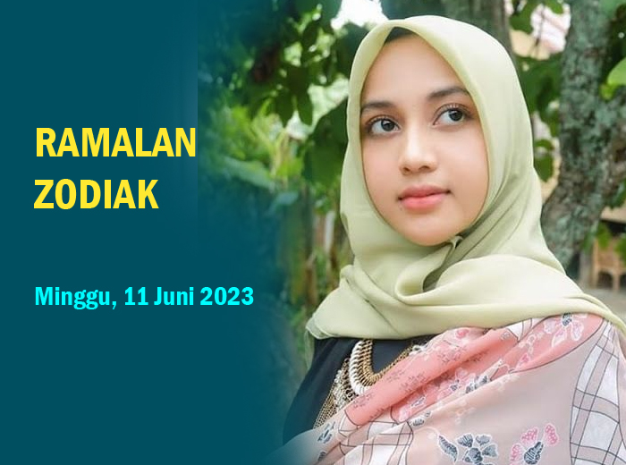 Zodiak Minggu, 11 Juni 2023