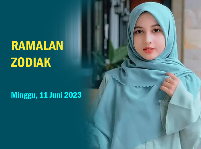 Zodiak Minggu, 11 Juni 2023